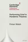 Performing Grief in Pandemic Theatres cover