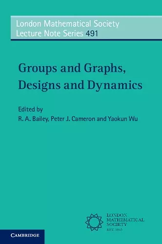 Groups and Graphs, Designs and Dynamics cover