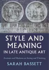 Style and Meaning in Late Antique Art cover