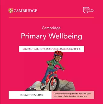 Cambridge Primary Wellbeing Digital Teacher's Resource 4–6 Access Card cover