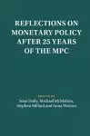 Reflections on Monetary Policy after 25 Years of the MPC cover