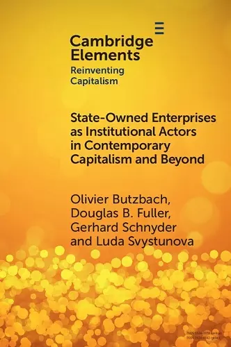 State-Owned Enterprises as Institutional Actors in Contemporary Capitalism and Beyond cover