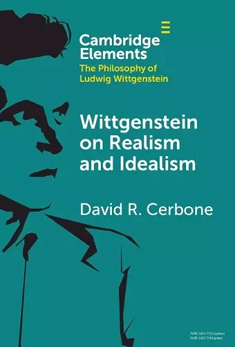 Wittgenstein on Realism and Idealism cover