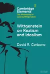 Wittgenstein on Realism and Idealism cover