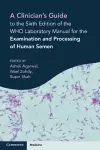 A Clinician's Guide to the Sixth Edition of the WHO Laboratory Manual for the Examination and Processing of Human Semen cover