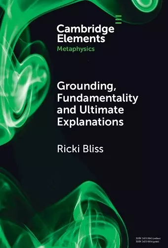 Grounding, Fundamentality and Ultimate Explanations cover