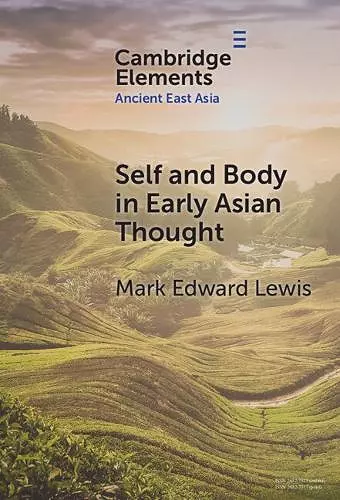Self and Body in Early East Asian Thought cover