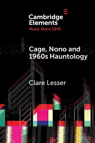 Cage, Nono and 1960s Hauntology cover
