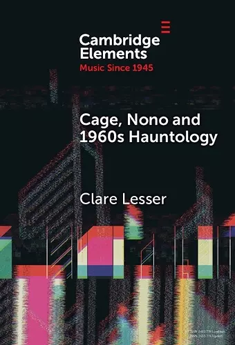 Cage, Nono and 1960s Hauntology cover