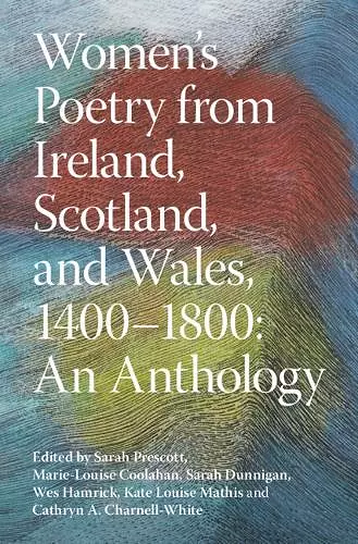 Women's Poetry from Ireland, Scotland, and Wales, 1400–1800: An Anthology cover