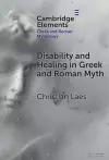 Disability and Healing in Greek and Roman Myth cover