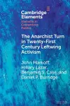 The Anarchist Turn in Twenty-First Century Leftwing Activism cover