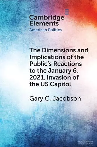 The Dimensions and Implications of the Public's Reactions to the January 6, 2021, Invasion of the U.S. Capitol cover