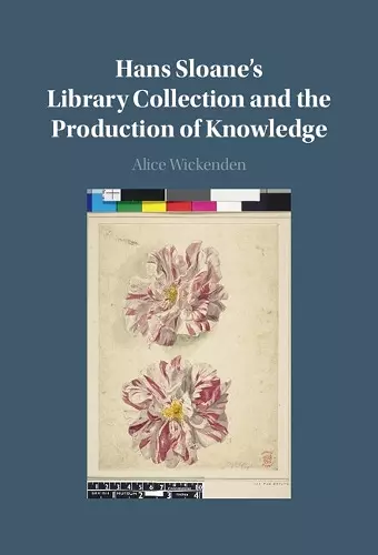 Hans Sloane's Library Collection and the Production of Knowledge cover