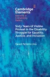 Sixty Years of Visible Protest in the Disability Struggle for Equality, Justice, and Inclusion cover