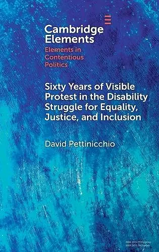 Sixty Years of Visible Protest in the Disability Struggle for Equality, Justice, and Inclusion cover