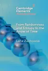 From Randomness and Entropy to the Arrow of Time cover