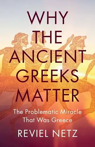 Why the Ancient Greeks Matter cover