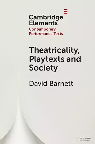 Theatricality, Playtexts and Society cover