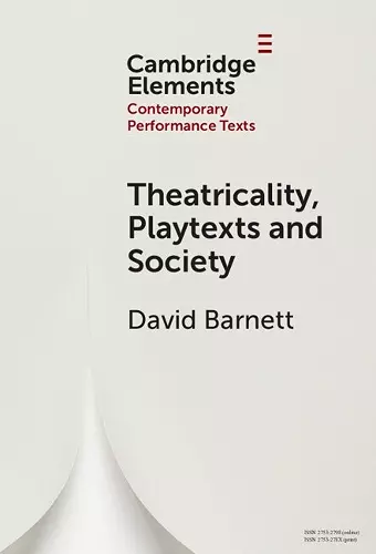 Theatricality, Playtexts and Society cover