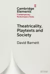 Theatricality, Playtexts and Society cover
