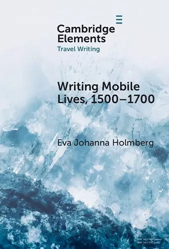 Writing Mobile Lives, 1500–1700 cover