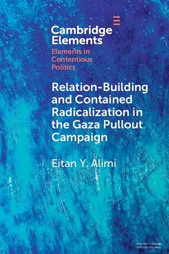 Relation-Building and Contained Radicalization in the Gaza Pullout Campaign cover