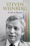 Steven Weinberg: A Life in Physics cover