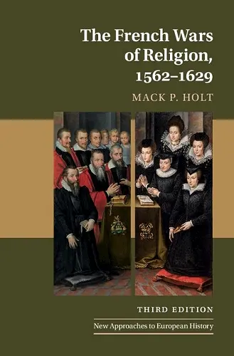 The French Wars of Religion, 1562–1629 cover