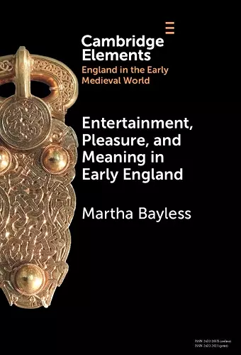 Entertainment, Pleasure, and Meaning in Early England cover