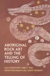 Aboriginal Rock Art and the Telling of History cover