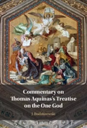 Commentary on Thomas Aquinas's Treatise on the One God cover