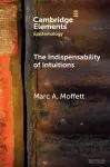 The Indispensability of Intuitions cover
