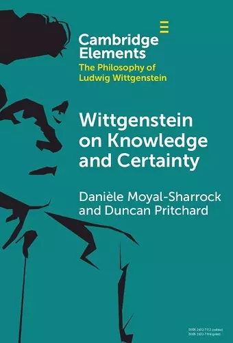 Wittgenstein on Knowledge and Certainty cover