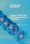 Gauge Theory and the Geometrization of Physics cover