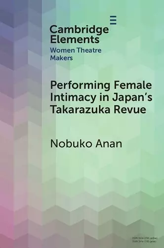 Performing Female Intimacy in Japan's Takarazuka Revue cover