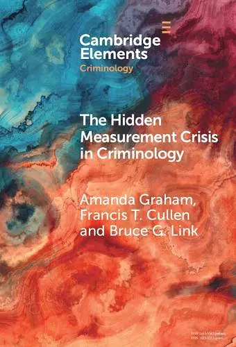 The Hidden Measurement Crisis in Criminology cover