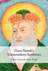 Guru Nanak's Transcendent Aesthetics cover