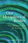 Our Metaphorical Bodies cover