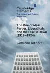 The Rise of Mass Parties, Liberal Italy, and the Fascist Dawn (1919–1924) cover