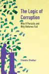 The Logic of Corruption cover