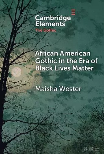 African American Gothic in the Era of Black Lives Matter cover