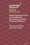 Authoritarian Survival and Leadership Succession in North Korea and Beyond cover