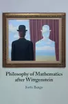 Philosophy of Mathematics after Wittgenstein cover