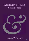 Asexuality in Young Adult Fiction cover