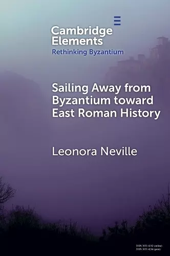 Sailing Away from Byzantium Toward East Roman History cover