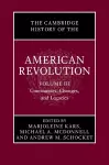 The Cambridge History of the American Revolution: Volume 3, Continuities, Changes, and Legacies cover