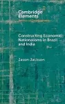 Constructing Economic Nationalisms in Brazil and India cover