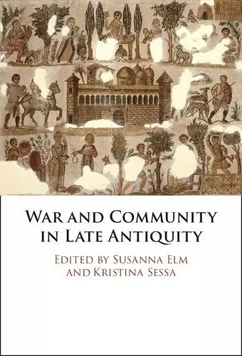 War and Community in Late Antiquity cover