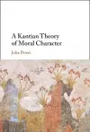 A Kantian Theory of Moral Character cover